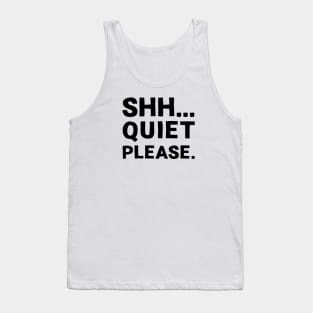 Shh... Quiet Please | Quotes | Black | White Tank Top